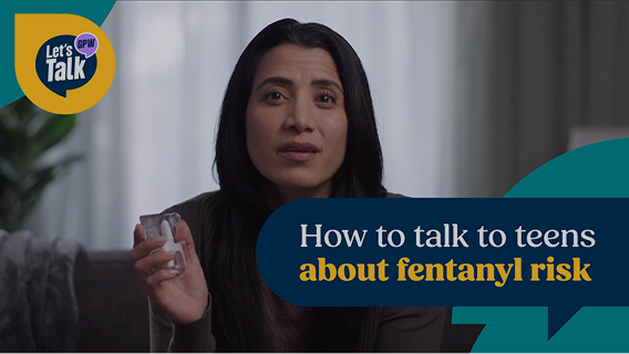 Play video: How to talk to teens about fentanyl risk.